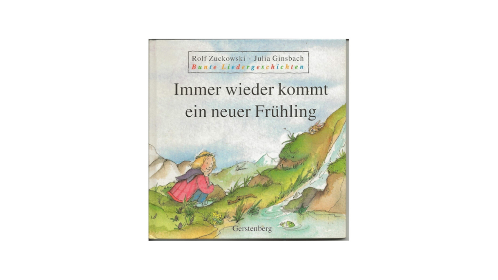 rolf zuckowski immer wieder kommt ein neuer frühling songtext